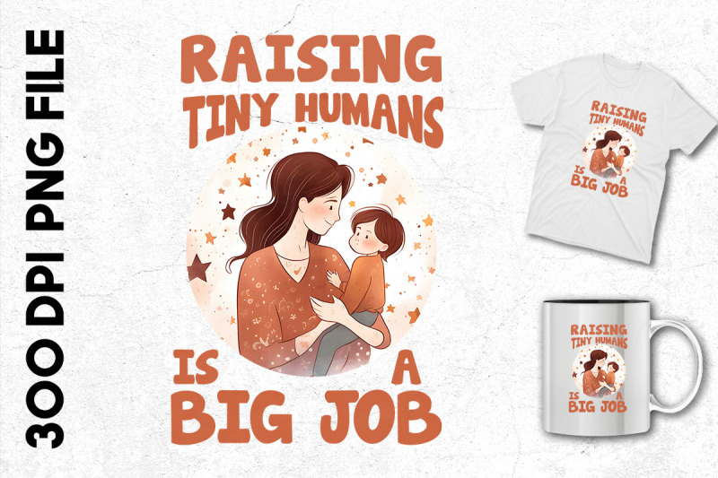 raising-tiny-humans-is-a-big-job