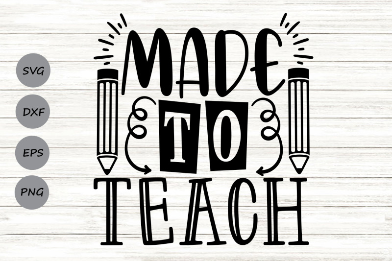 made-to-teach-svg-teacher-life-svg-teacher-appreciation-svg