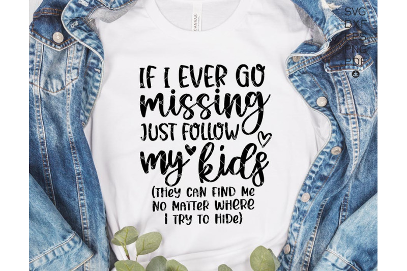if-i-ever-go-missing-just-follow-my-kids-svg-mother-039-s-day-svg