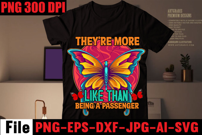 they-039-re-more-like-than-being-a-passenger-t-shirt-design-butterfly-t-sh