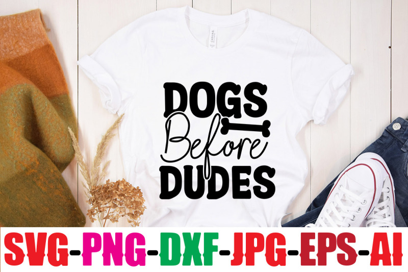 dogs-before-dudes-svg-cut-file-human-amp-dog-svg-paw-svg-t-shirt-svg