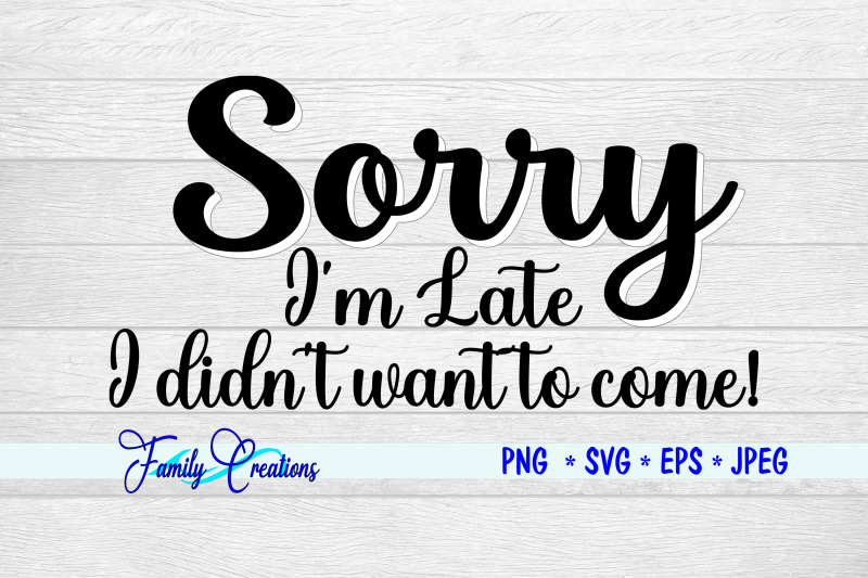 sorry-i-039-m-late-i-didn-039-t-want-to-come