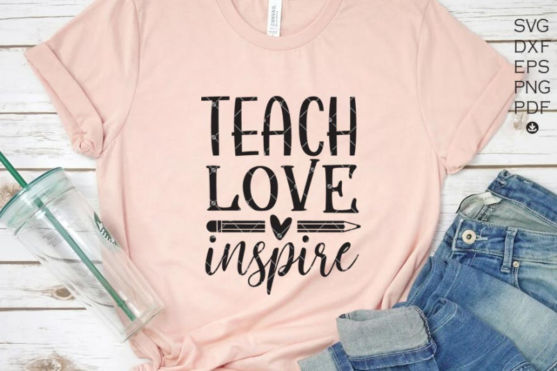 teach-love-inspire-cutting-files-positive-quote