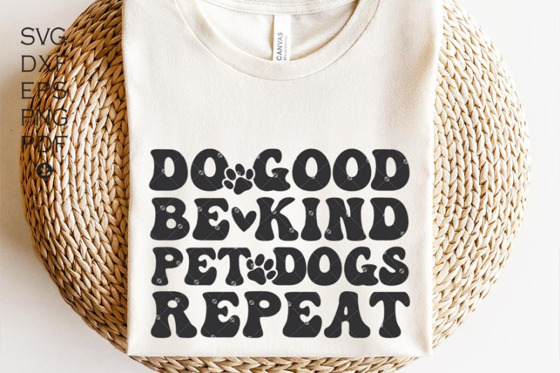 do-good-be-kind-pet-dogs-repeat-svg-dogs-are-my-love-language-svg