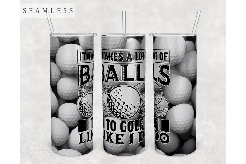 it-takes-a-lot-of-balls-to-golf-like-i-do-tumbler-wrap-20-oz-tumbler