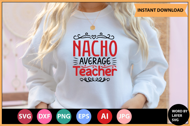 nacho-average-teacher-svg-cut-file-design