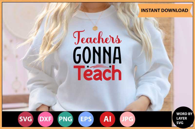 teachers-gonna-teach-svg-cut-file-design