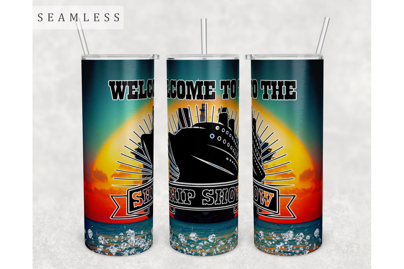 welcome-to-the-ship-show-tumbler-wrap-20oz-skinny-tumbler-sublimation