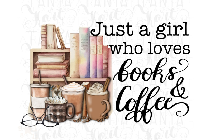 just-a-girl-who-loves-books-and-coffee-png-digital-download