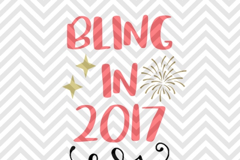 bling-in-2017-midnight-new-year-firework-celebrate-svg-and-dxf-cut-file-png-download-file-cricut-silhouette