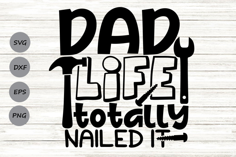 dad-life-totally-nailed-it-svg-father-039-s-day-svg-funny-dad-svg