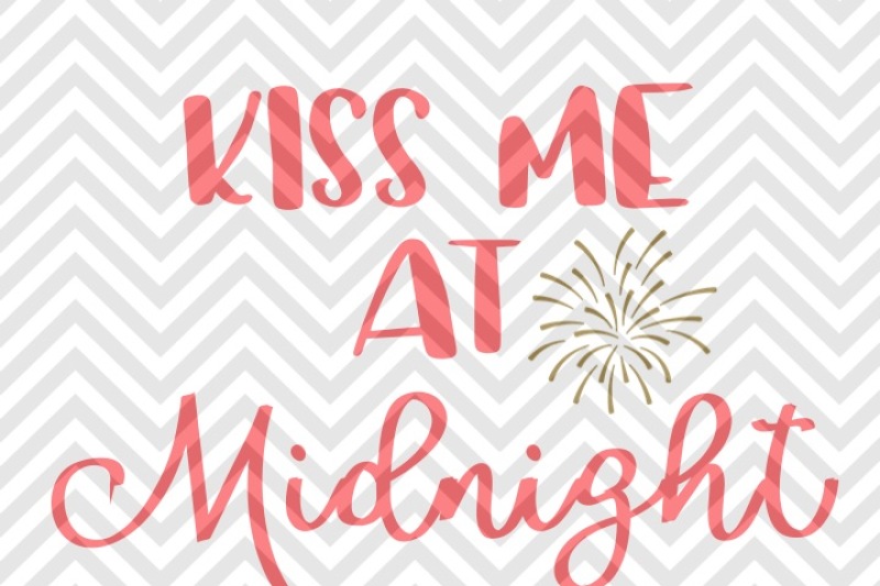 kiss-me-at-midnight-new-year-celebrate-svg-and-dxf-cut-file-png-download-file-cricut-silhouette