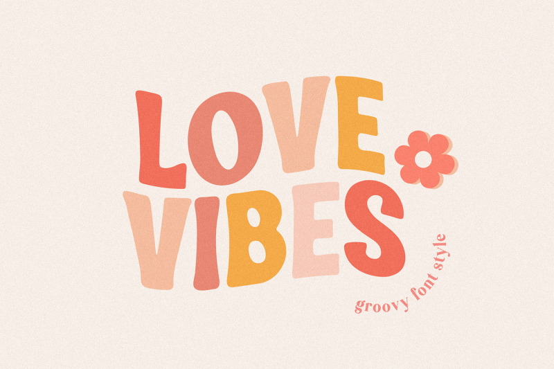 love-vibes-groovy-font