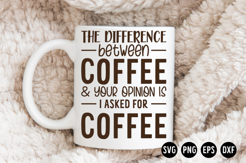 the-difference-between-coffee-and-amp-your-opinion-is-i-asked-for-coffee