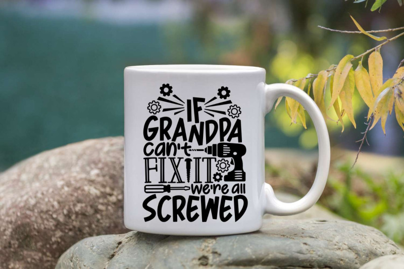 if-grandpa-can-039-t-fix-it-we-039-re-all-screwed-svg-father-039-s-day-svg
