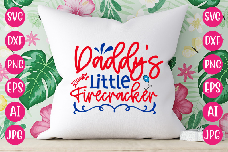 daddy-039-s-little-firecracker-svg-design