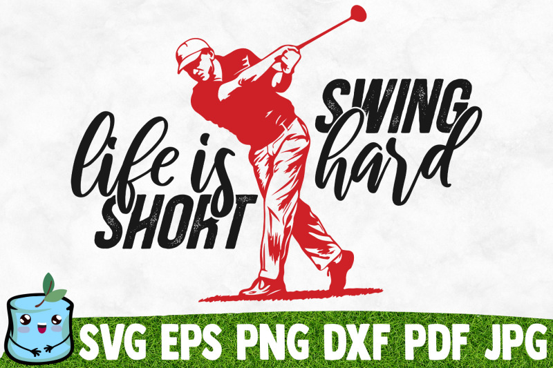 life-is-short-swing-hard