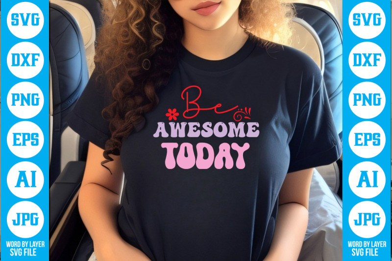 be-awesome-today-svg-cut-file-design
