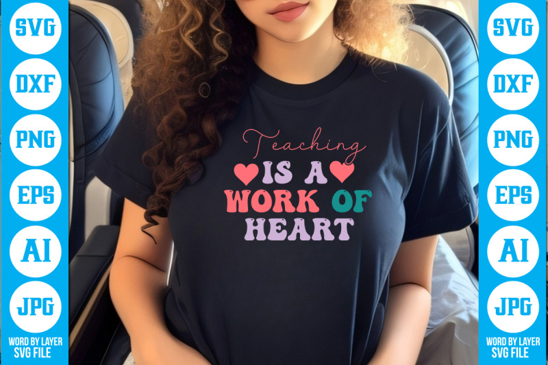 teaching-is-a-work-of-heart-svg-cut-file-design