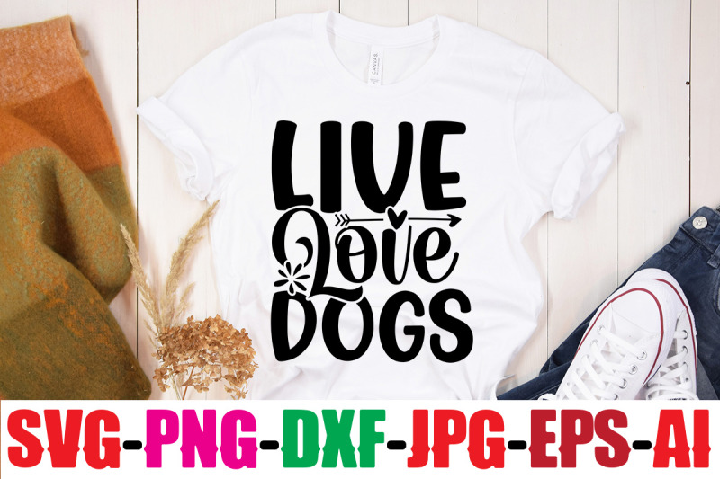 live-love-dogs-svg-cut-file-dog-bundle-svg-dog-mom-svg-dog-lover-svg