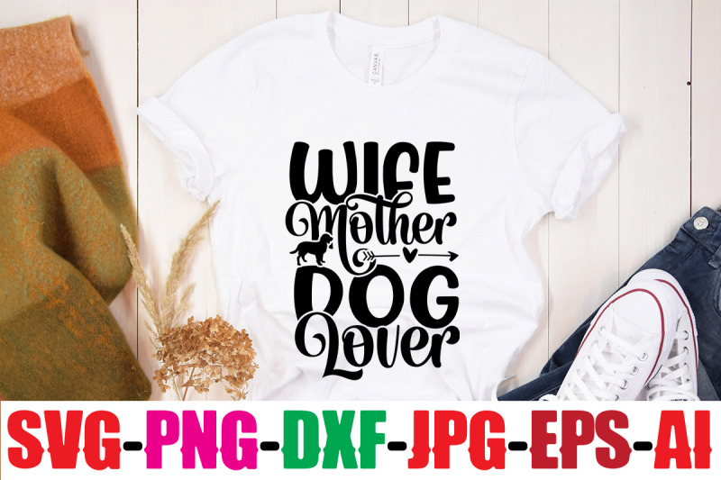 wife-mother-dog-lover-svg-cut-file-dog-bundle-svg-dog-mom-svg-dog-lo