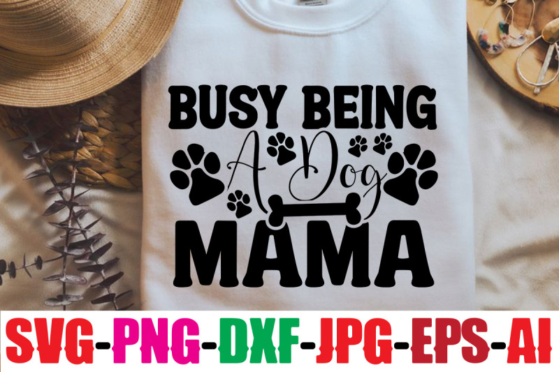 busy-being-a-dog-mama-svg-cut-file-dog-bundle-svg-dog-mom-svg-dog-lo