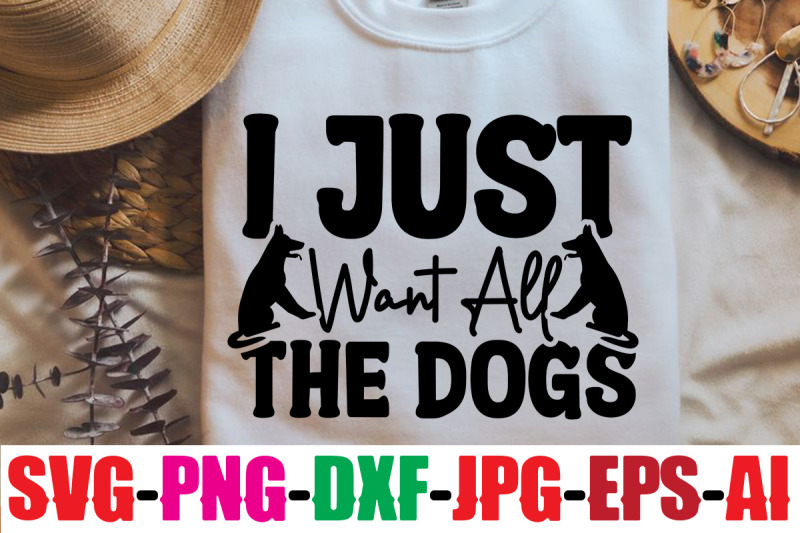 i-just-want-all-the-dogs-svg-cut-file-dog-bundle-svg-dog-mom-svg-dog