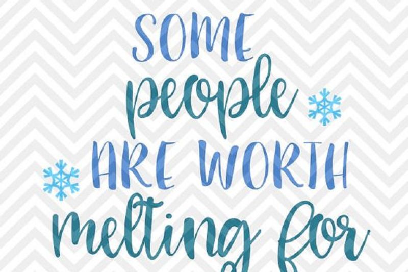 some-people-are-worth-melting-for-snow-snowflake-christmas-love-svg-and-dxf-cut-file-png-download-file-cricut-silhouette