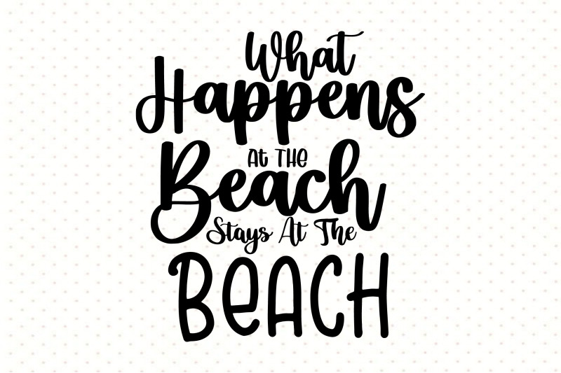 what-happens-at-the-beach-stays-at-the-beach