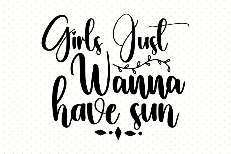 girls-just-wanna-have-sun-svg