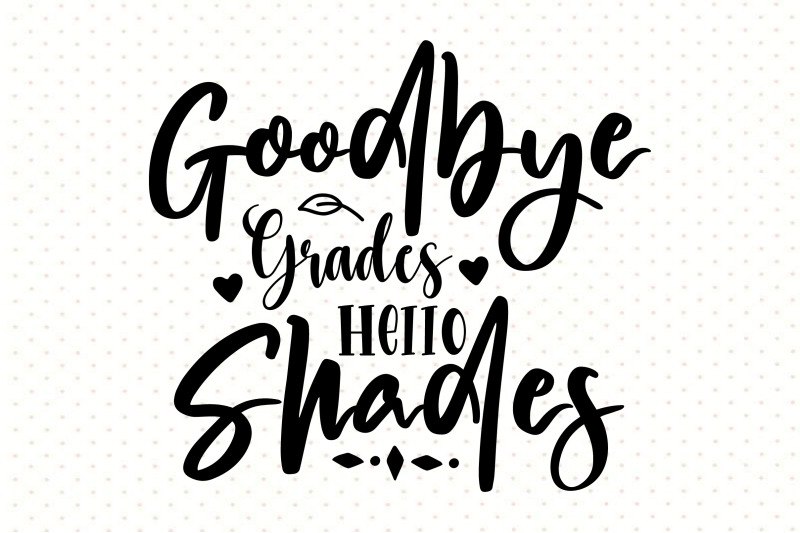 goodbye-grades-hello-shades