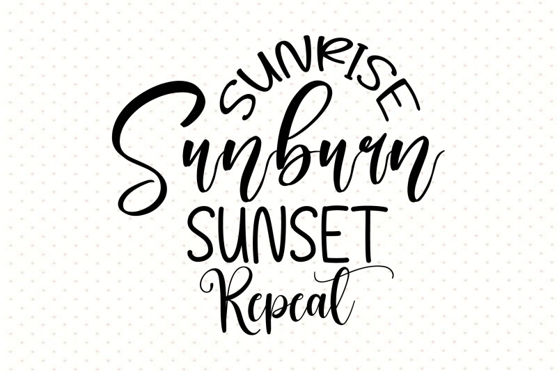 sunrise-sunburn-sunset-repeat