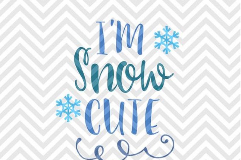 I'm Snow Cute Christmas Snow Snowflake Love Kids SVG and ...