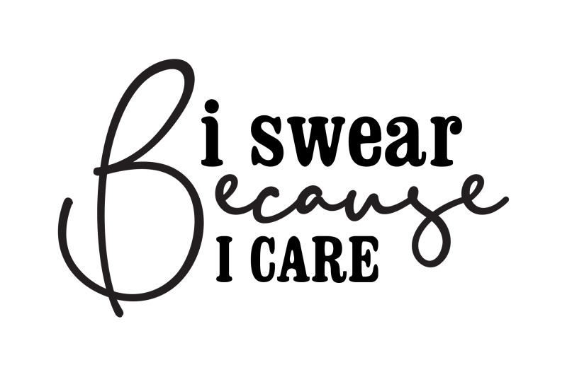 i-swear-because-i-care