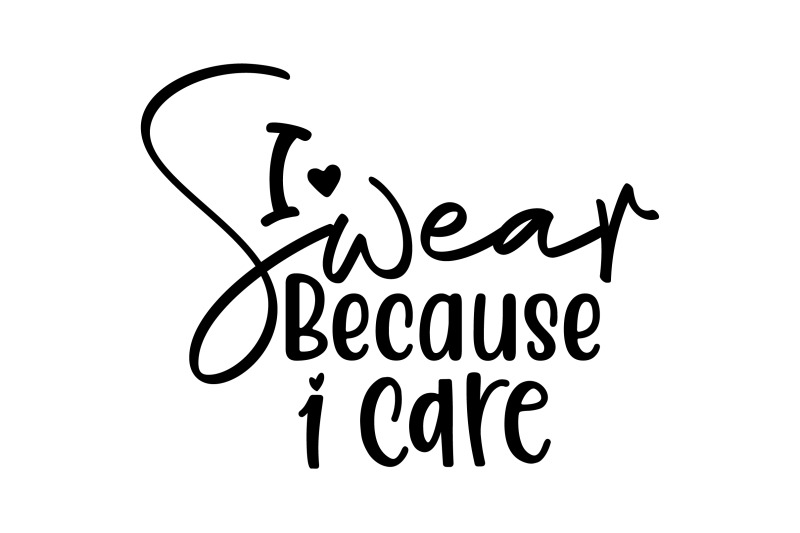 i-swear-because-i-care-svg