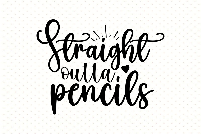 straight-outta-pencils-svg