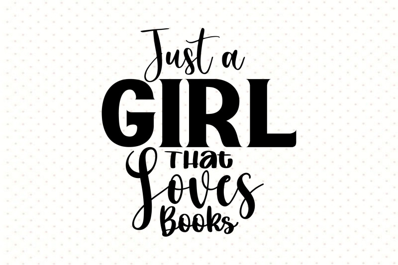 just-a-girl-that-loves-books-svg