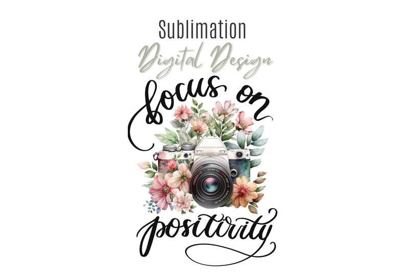 focus-on-positivity-png-instant-download-floral-photo-camera-vintage