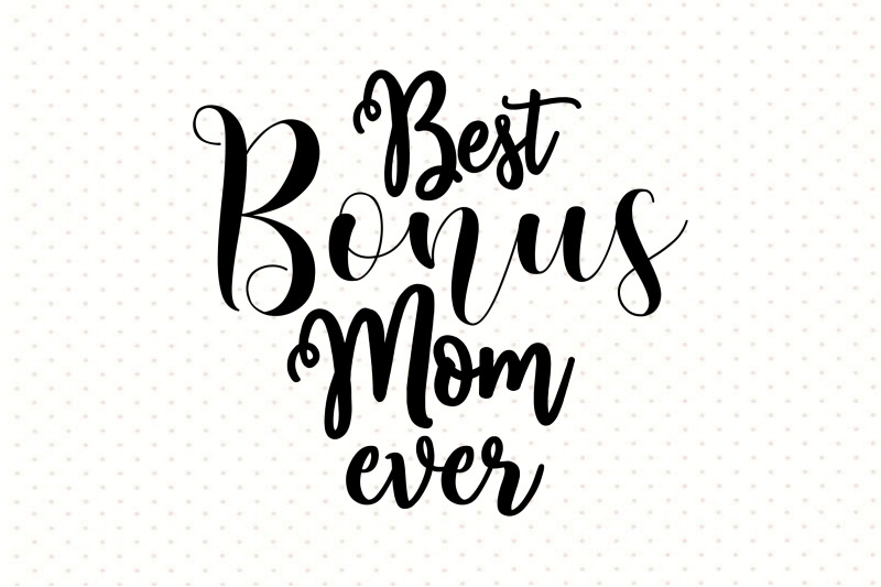 best-bonus-mom-ever