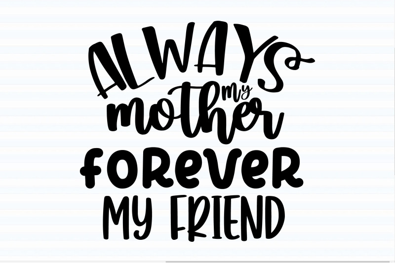 always-my-mother-forever-my-friend