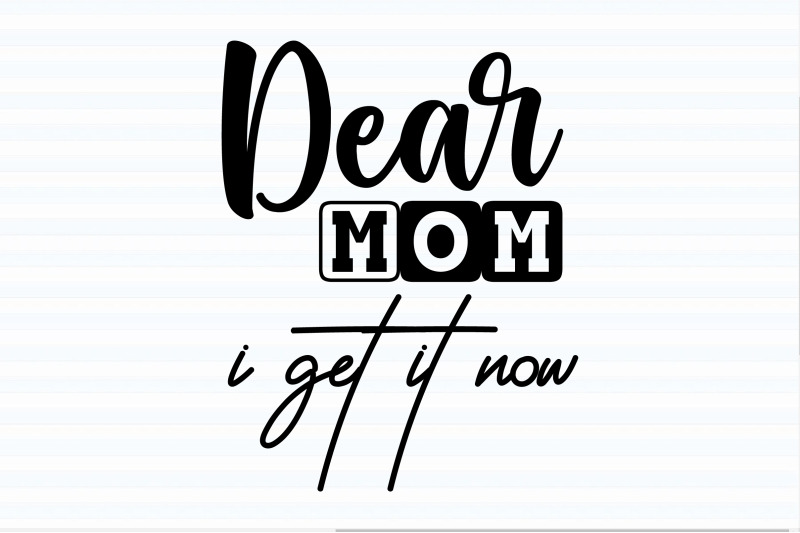 dear-mom-i-get-it-now