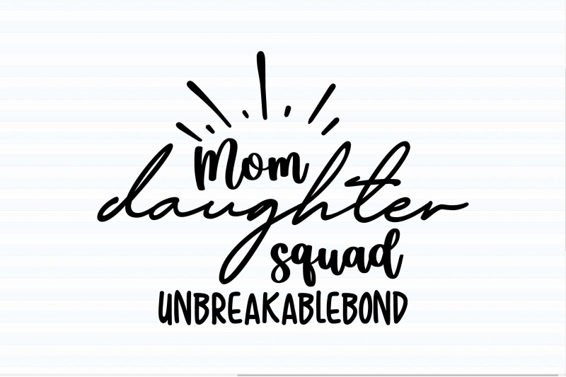 mom-daughter-squad-unbreakablebond