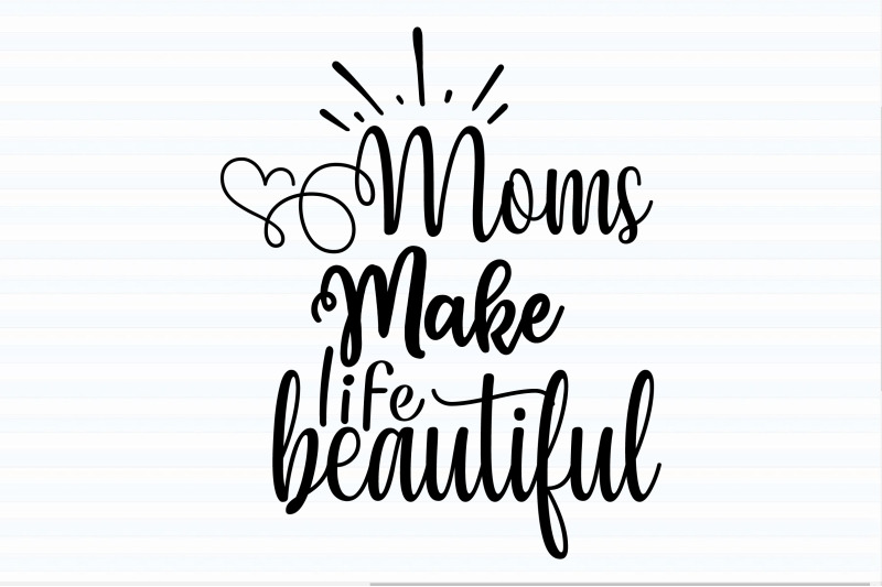 moms-make-life-beautiful