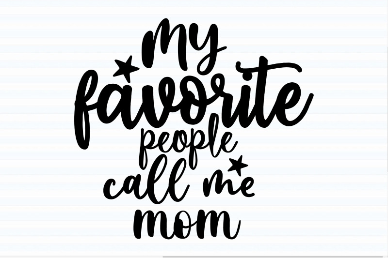 my-favorite-people-call-me-mom