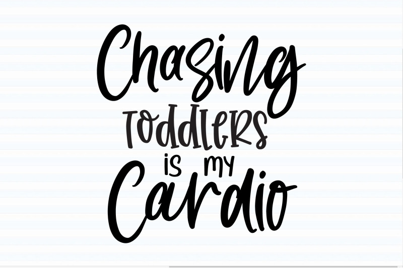 chasing-toddlers-is-my-cardio