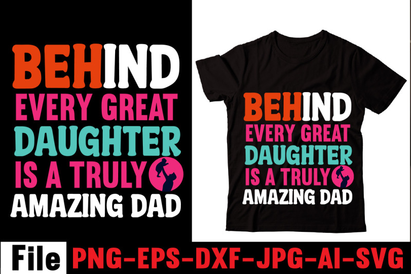 behind-every-great-daughter-is-a-truly-amazing-dad-t-shirt-design