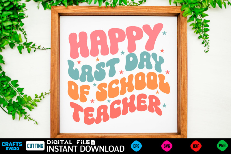 happy-last-day-of-school-teacher-fathers-svg-fathers-shirt-fathers-f