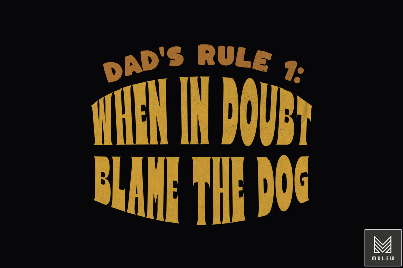 dad-039-s-rule-1-when-in-doubt-blame-the-dog