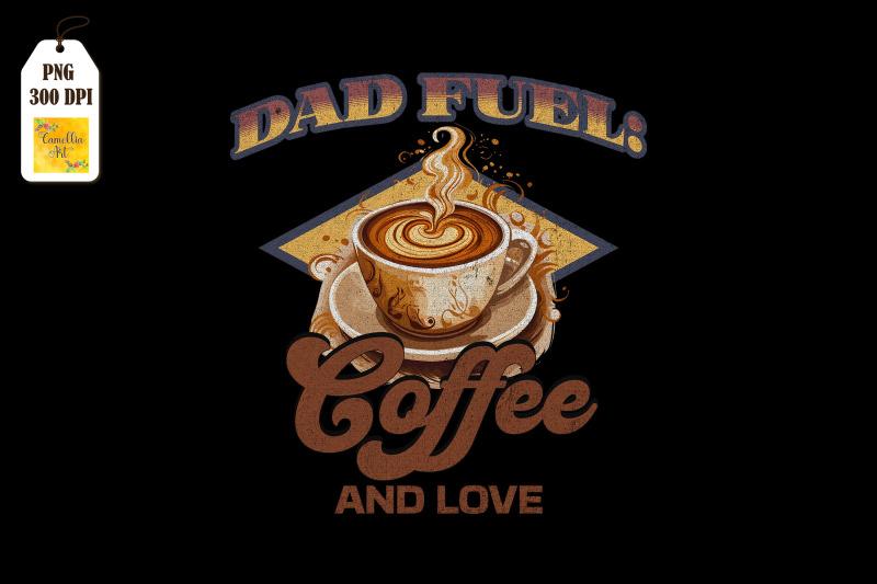 dad-fuel-coffee-and-love-father-039-s-day