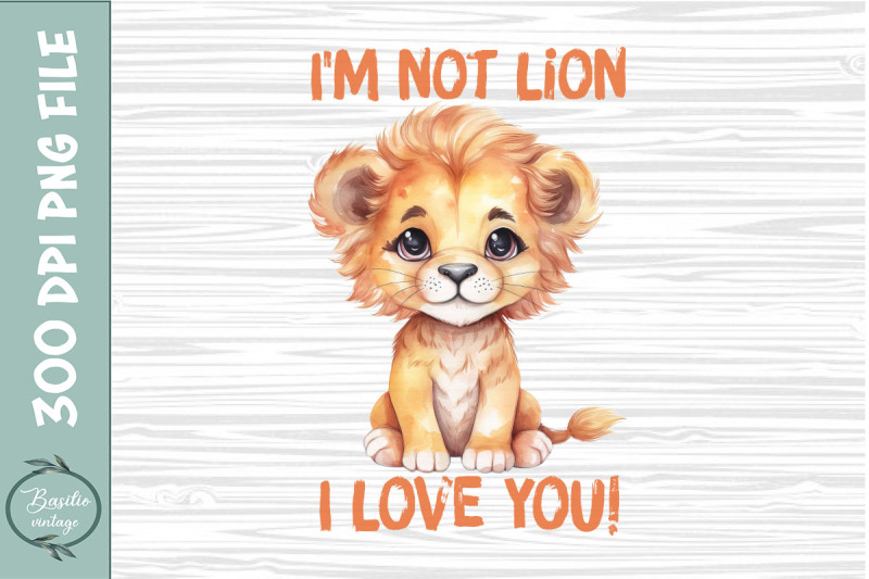 i-039-m-not-lion-i-love-you